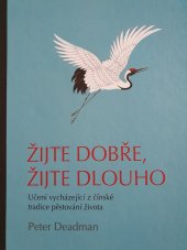 kniha Žijte dobře, žijte dlouho Učení vycházející z čínské tradice pěstování života, TCM Point 2018