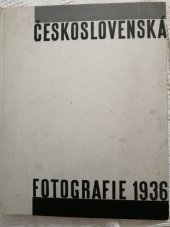 kniha Československá fotografie 1936 - roč. 6, Svaz československých klubů fotografů amatérů 1936