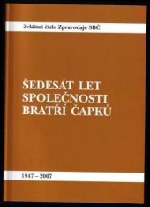 kniha 60 let Společnosti bratří Čapků 1947-2007, Společnost bratří Čapků 2007