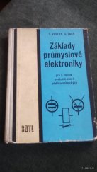 kniha Základy průmyslové elektroniky pro 3. ročník učebních oborů elektrotechnických, SNTL 1965