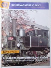 kniha Cukrovarnické vlečky po stopách cukrovarnických vleček : 12 zastávek s cukrovarnickou historií v Pojizeří : tipy na výlet, České dráhy 2007