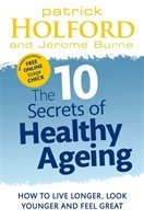 kniha The 10 Secrets Of Healthy Ageing How to live longer, look younger and feel great, Piatkus books 2012