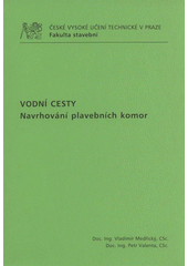 kniha Vodní cesty navrhování plavebních komor, ČVUT 2009