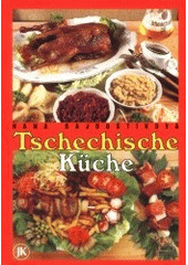 kniha Tschechische Küche, Jan Kanzelsberger 1999