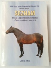 kniha Seznam hřebců s oprávněním k plemenitbě v České republice v roce 2014, Asociace svazů chovatelů koní ČR 2014