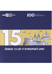 kniha Česko 15 let v Evropské unii Století statistiky , Český  statistický úřad 2019