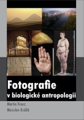 kniha Fotografie v biologické antropologii, Masarykova univerzita 2015