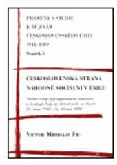 kniha Československá strana národně sociální v exilu nástin vývoje její organizační struktury a strategie boje za demokracii ve vlasti: 23. únor 1948 - 16. březen 1990, Prius pro Ústav pro soudobé dějiny AV ČR 2002