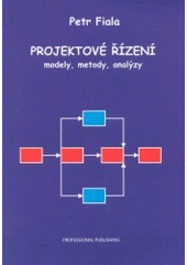 kniha Projektové řízení modely, metody, analýzy, Professional Publishing 2004