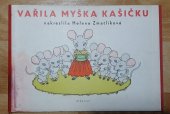 kniha Vařila myška kašičku Lidová říkadla s [barev.] obr. Heleny Zmatlíkové, Albatros 1979