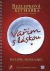 kniha Vařím s láskou bez lepku, mléka, vajec : bezlepková kuchařka nejen pro celiaky, Z. Kobíková 2012