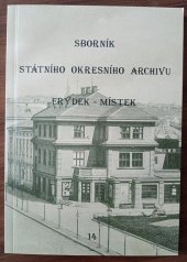 kniha Sborník Státního okresního archivu Frýdek-Místek č. 14, Zemský archiv v Opavě 2017