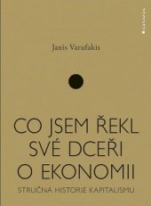 kniha Co jsem řekl své dceři o ekonomii stručná historie kapitalismu, Grada 2018