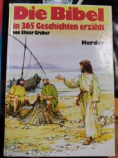 kniha Die Bibel In 365 Geschichten erzählt, Herder 1999