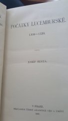 kniha Dvě knihy českých dějin Kniha druhá, - Počátky lucemburské 1308-1320 - kus středověké historie našeho kraje., Česká akademie věd a umění 1919