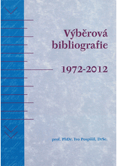 kniha Výběrová bibliografie 1972-2012 prof. PhDr. Ivo Pospíšil, DrSc., Tribun EU 2012