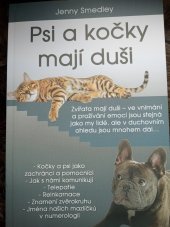 kniha Psi a kočky mají duši Zvířata mají duši - ve vnímání a prožívání emocí jsou stejná jako my lidé, ale v duchovním ohledu jsou mnohem dál..., Eugenika 2023