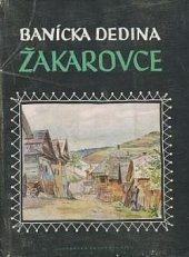 kniha Banícka dedina Žakarovce, Vydavateľstvo Slovenskej akadémie vied 1956