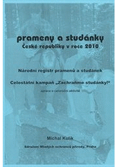 kniha Prameny a studánky České republiky v roce 2010 národní registr pramenů a studánek : celostátní kampaň "Zachraňme studánky!" : zpráva o celoroční aktivitě, Sdružení Mladých ochránců přírody 2010