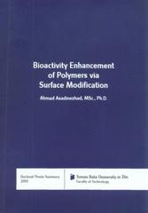 kniha Bioactivity enhancement of polymers via surface modification = Zvýšení bioaktivity polymerů pomoci povrchové modifikace : doctoral thesis summary, Tomas Bata University 2010