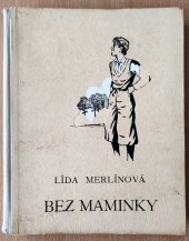kniha Bez maminky [mám hlad], B. Smolíková 1940