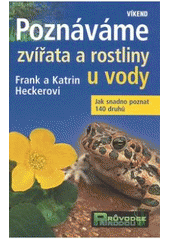 kniha Poznáváme zvířata a rostliny u vody, Víkend  2007