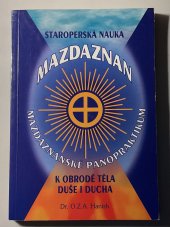 kniha Staroperská nauka Mazdaznan mazdaznanské panopraktikum k obrodě těla, duše i ducha, Jiří Alman 1998