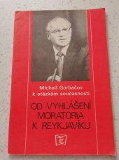 kniha Od vyhlášení moratoria k Reykjavíku Michail Gorbačov k otázkám současnosti, Rudé Právo 1986