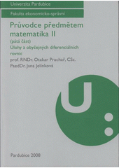 kniha Průvodce předmětem matematika II. (Pátá část), - Úlohy z obyčejných diferenciálních rovnic, Univerzita Pardubice 2008