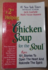 kniha A 2nd Helping Of Chicken Soup For The Soul 101 (More) Stories To Open The Heart And Rekindlr The Spirit, Health Communications, Inc. 1995