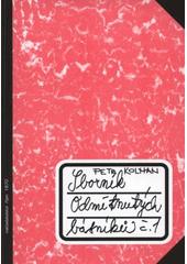 kniha Sborník odmítnutých básníků č. 1 ve kterém budou básníci především skládat verše na témata, stanovená nakladatelstvím: "O pekařce, která pekla hostie" - "Balada francouzská" - "Jestli mě zklameš, sním tvoje srdce na tržišti", Říjen 1870 2008