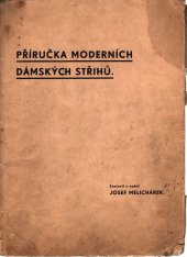 kniha Příručka moderních dámských střihů, Josef Melichárek 1941