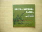 kniha Druhá světová válka v kronikách Regionu Podluží, Region Podluží 2005