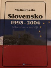 kniha Slovensko 1993-2004 léta obav a nadějí, Ústav mezinárodních vztahů 2006