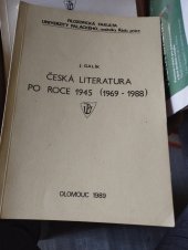 kniha Česká literatura po roce 1945 1969-1988 : Určeno pro posl. čes. jazyka filozof. fak., Univerzita Palackého 1989