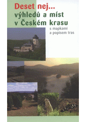 kniha Deset nej-- výhledů a míst v Českém krasu s mapkami a popisem tras, Správa CHKO Český kras 2006