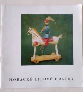 kniha Horácké lidové hračky katalog [výstavy], Nové Město na Moravě 1973, Horácké muzeum 1973