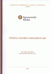 kniha Čištění a čistírny odpadních vod, Mendelova zemědělská a lesnická univerzita v Brně 2008