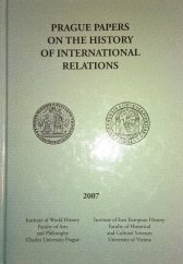 kniha Prague papers on the history of international relations 2007, Faculty of Philosophy, Charles University 2007