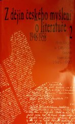 kniha Z dějin českého myšlení o literatuře 2. - 1948-1958 - , Antologie k Dějinám české literatury 1945-1990, Ústav pro českou a světovou literaturu Akademie věd České republiky 2002