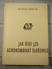 kniha Jak řídí JZD Agrokombinát Slušovice, JZD AK Slušovice 1988