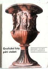 kniha Grafické listy pěti století Vybrané listy grafické sbírky : Katalog výstavy, Praha, říjen 1966, Národní galerie  1967