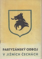 kniha Partyzánský odboj v jižních Čechách vznik, vývoj, organisace a činnost partyzánské skupiny Šumava II, Tiskový odbor partyzánské skupiny Šumava II 1945