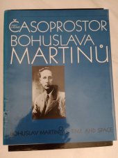 kniha Časoprostor Bohuslava Martinů výstava k 100. výročí skladatelova narození, Národní knihovna v Praze 1990