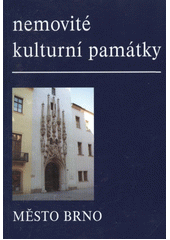 kniha Nemovité kulturní památky jižní Moravy Sv. 12, - Město Brno - soupis památek a literatury., Muzejní a vlastivědná společnost v Brně pro Moravskou zemskou knihovnu a Památkový ústav v Brně 2002