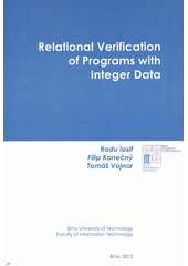 kniha Relational verification of programs with integer data monograph, Faculty of Information Technology, Brno University of Technology 2012