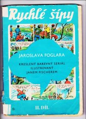 kniha Rychlé šípy II.díl kreslený barevný seriál ilustrovaný Janem Fischerem, Mlad fronta  1970