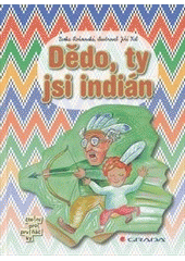 kniha Dědo, ty jsi indián, Grada 2013