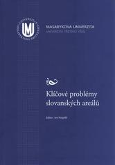 kniha Klíčové problémy slovanských areálů, Masarykova univerzita 2009