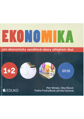 kniha Ekonomika  Pro ekonomicky zaměřené obory středních škol, Eduko 2016